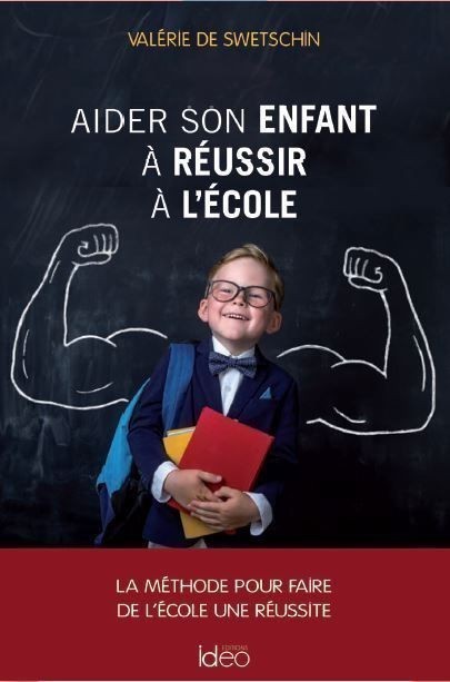 Livre de Valérie Swetschin &quot;Aider son enfant à réussir à l'école&quot; Guide pour les parents d'enfants scolarisés entre le CP &amp; le CM2