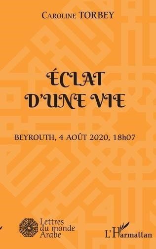 Livre éclat d'une vie Beyrouth, 4 août 2020, 18h07