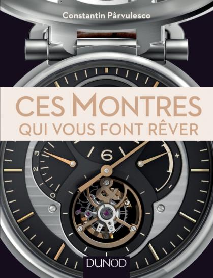 Livre &quot;Ces montres qui nous font rêver&quot; Editions Dunod