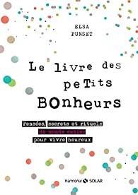Sélection littéraire TPLF hiver 2021 - Le livre des petits bonheurs de Elsa Punset aux éditions 