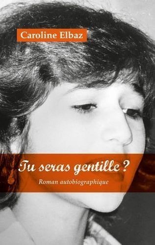 Tu seras gentille? Livre de Caroline Elbaz